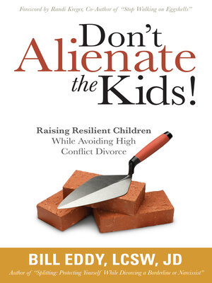 cover image of Don't Alienate the Kids!: Raising Resilient Children While Avoiding High Conflict Divorce